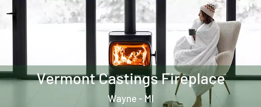  Vermont Castings Fireplace Wayne - MI